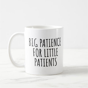 TAZA DE CAFÉ GRAN PACIENCIA PARA PEQUEÑOS PACIENTES