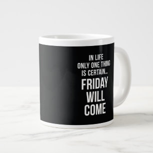 Taza De Café Grande El viernes vendrá cómico presupuesto de trabajo 