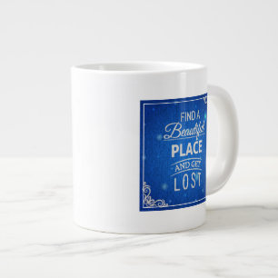 Taza De Café Grande Encuentre un lugar hermoso y pierdase
