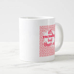 Taza De Café Grande Es lunes pero eso es aceptable