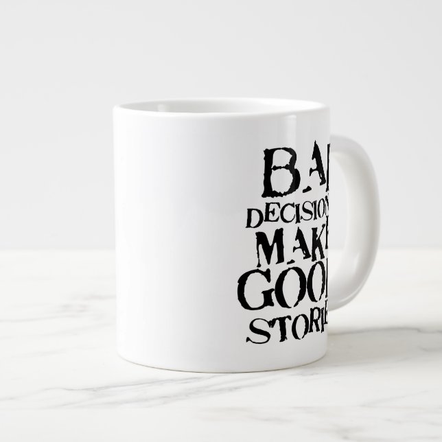 Taza De Café Grande Las malas decisiones hacen las buenas historias (Derecha)