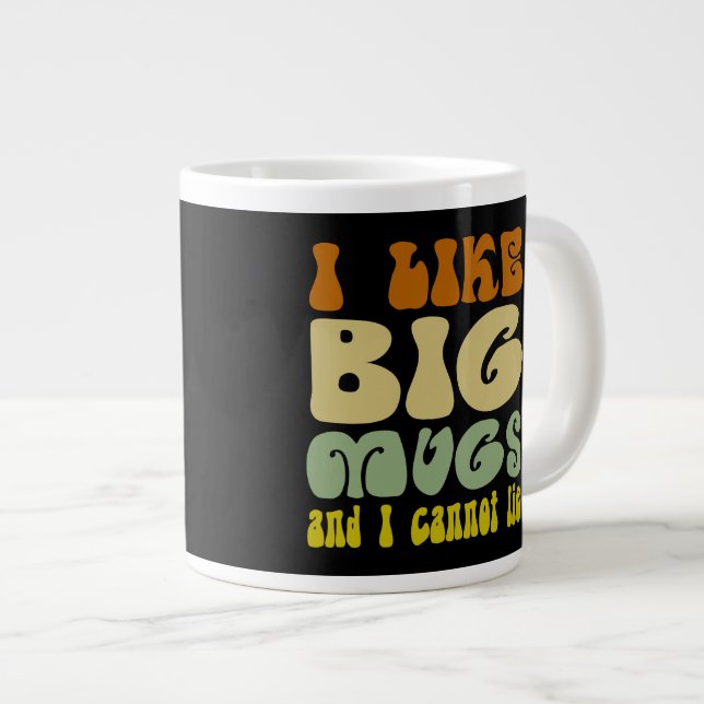 Taza De Café Grande Me Gustan Los Big Mugs Y No Puedo Mentir (Derecha)