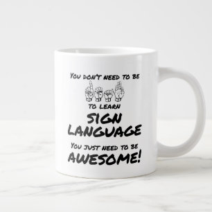 Taza De Café Grande No necesitas ser sordo para aprender ASL Mug