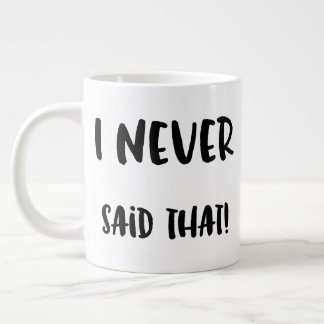 Taza De Café Grande Nunca dije eso