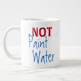 Taza De Café Grande Pintar Agua, NO Pintar Agua Para El Humor De Los A