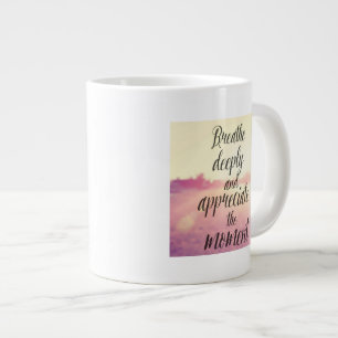 Taza De Café Grande Respire profundamente y aprecie el momento