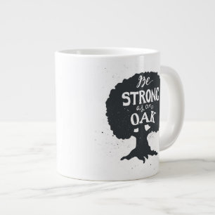Taza De Café Grande Sea fuerte como roble