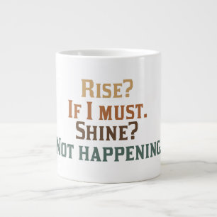 Taza De Café Grande ¿Subida y brillo? Umm. No