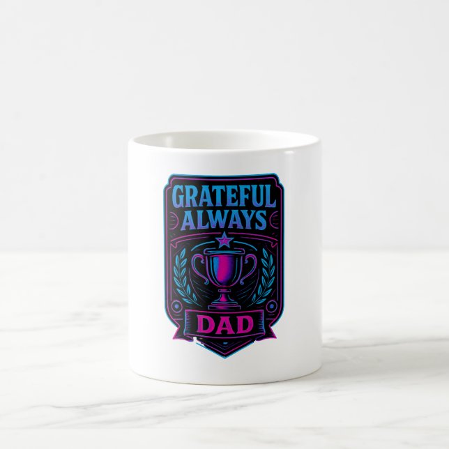 Taza De Café Grateful Always Dad – Meaningful Dad Appreciation (Centro)