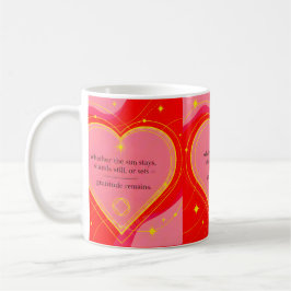 Taza De Café Gratitude Remains™: Afirmación de Amor e Intención
