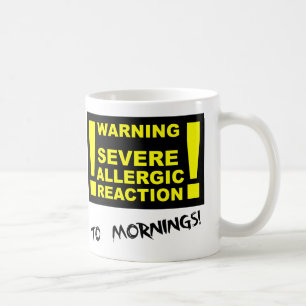 Taza De Café Grave reacción alérgica a las mañanas gracioso mog
