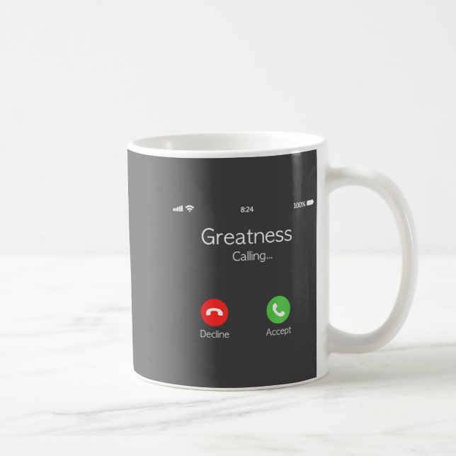 Taza De Café Greatness Is Calling, Insring Funny Novelty Quote  (Derecha)