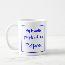 Taza De Café Greek Papou Mug with saying "My favorite people...