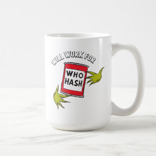 Taza De Café Grinch Clásico   Trabajaré por Quién Hash Quote