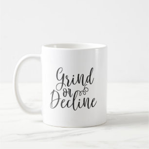 Taza De Café Grind o Decline - Hustle, Gym, Motivación de éxito