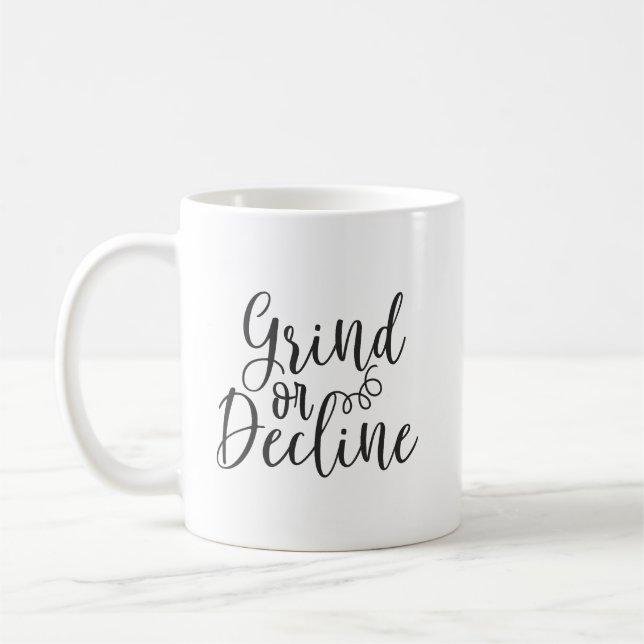 Taza De Café Grind o Decline - Hustle, Gym, Motivación de éxito (Izquierda)