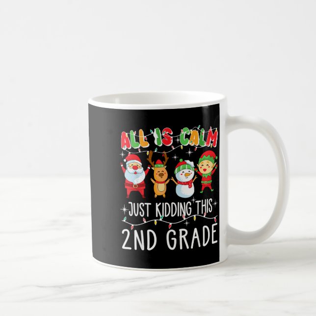 Taza De Café Groovy All Is Calm Just Kidding This Is 2nd Grade  (Derecha)