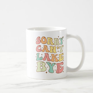 Taza De Café Groovy Lo siento no puedo lago Bye Lake Life Funny