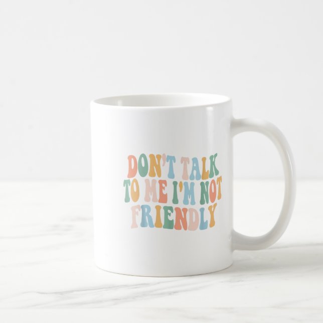 Taza De Café Groovy no me hables, no soy amigable. (Derecha)