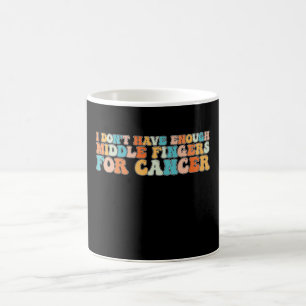 Taza De Café Groovy No Tengo Dedos Suficientes Para El Cáncer