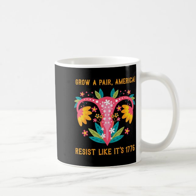 Taza De Café Grow A Pair America Resist Like It's 1776  (Derecha)