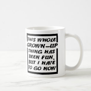 Taza De Café Grown Up Gotta Go Funny Mug