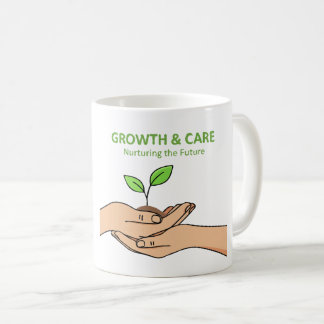 Taza De Café Growth & Care | Nurturing the Future Inspirational