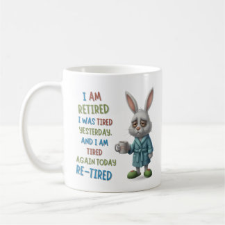 Taza De Café Grumpy Retired Bunny: Re-Tired Today Funny Quote