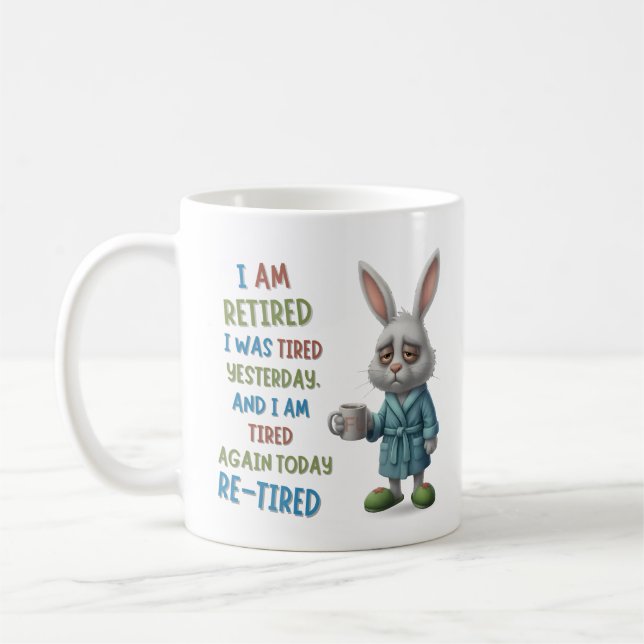 Taza De Café Grumpy Retired Bunny: Re-Tired Today Funny Quote (Izquierda)