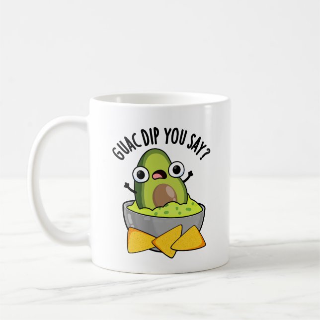 Taza De Café Guac Dip, dices Gracioso Guacamole Dip Pun (Izquierda)