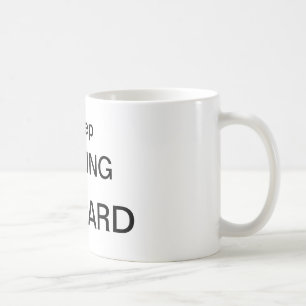 TAZA DE CAFÉ GUARDE EL MOVERSE ADELANTE