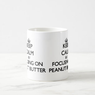 Taza De Café Guarde la calma centrándose en la mantequilla de