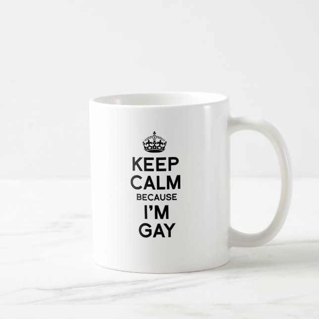 Taza De Café GUARDE LA CALMA PORQUE soy GAY (Derecha)