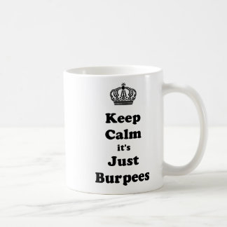 Taza De Café Guarde la calma que es apenas Burpees