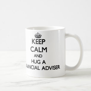 Taza De Café Guarde la calma y abrace a un consejero financiero