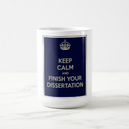 Taza De Café ¡Guarde la calma y acabe su disertación!
