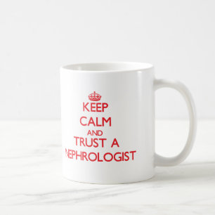 Taza De Café Guarde la calma y confíe en a un nefrólogo