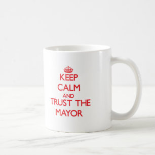 Taza De Café Guarde la calma y confíe en al alcalde