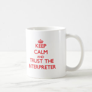Taza De Café Guarde la calma y confíe en al intérprete