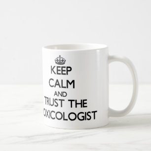 Taza De Café Guarde la calma y confíe en al toxicólogo