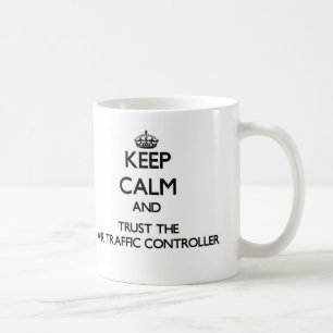 Taza De Café Guarde la calma y confíe en el controlador aéreo