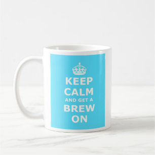 Taza De Café Guarde la calma y consiga un Brew encendido