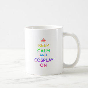 Taza De Café Guarde la calma y Cosplay encendido