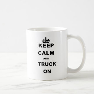 Taza De Café GUARDE la CALMA Y el CAMIÓN ON.png