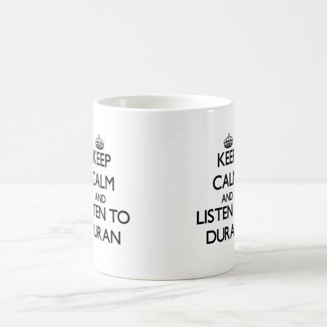 Taza De Café Guarde la calma y escuche Duran (Centro)