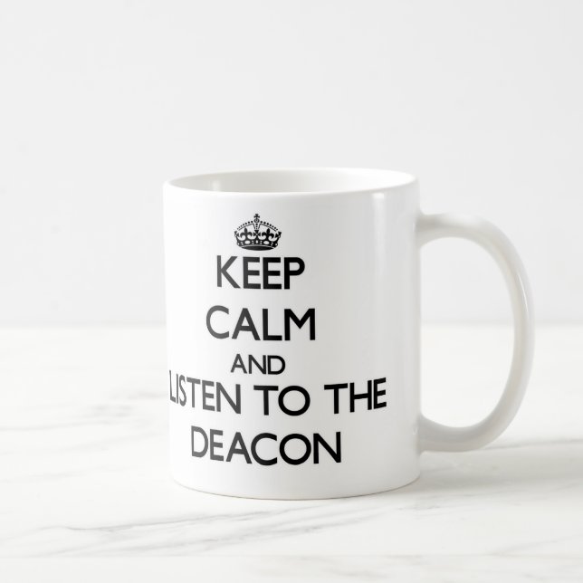Taza De Café Guarde la calma y escuche el diácono (Derecha)