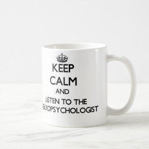 Taza De Café Guarde la calma y escuche el neuropsicólogo