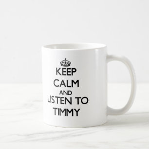 Taza De Café Guarde la calma y escuche Timmy