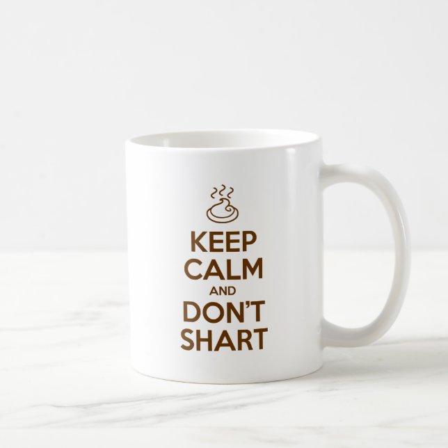 Taza De Café Guarde la calma y no haga Shart (Derecha)