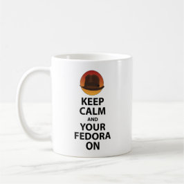 Taza De Café Guarde la calma y su Fedora encendido